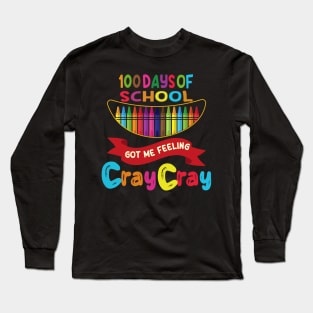 100 Days Of School Got Me Feeling Cray Cray Long Sleeve T-Shirt